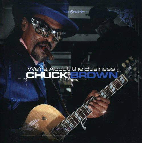 Chuck Brown - We're About the Business (CD)