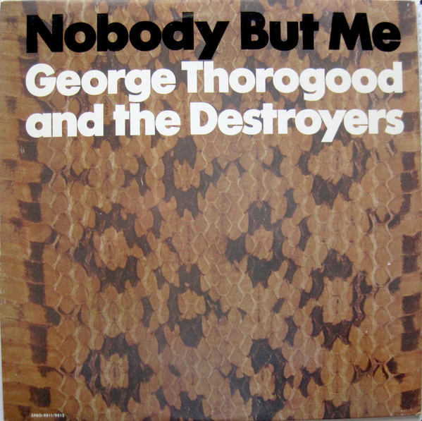 George Thorogood & The Destroyers - Nobody But Me (12", Single, Promo) (Very Good Plus (VG+))