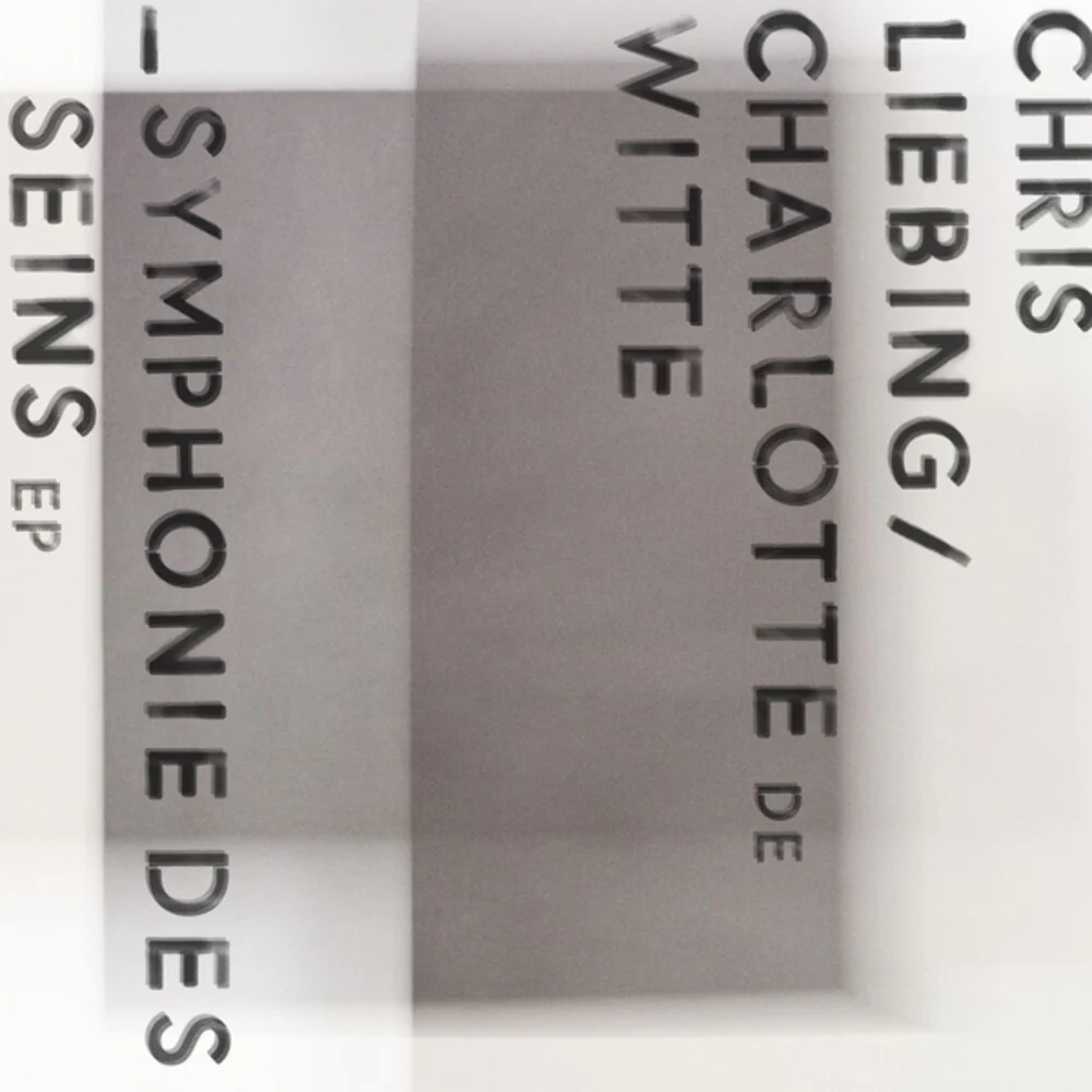 Chris Liebing / De Witte,Charlotte - Symphonie Des Seins (Ep) (12" Vinyl)