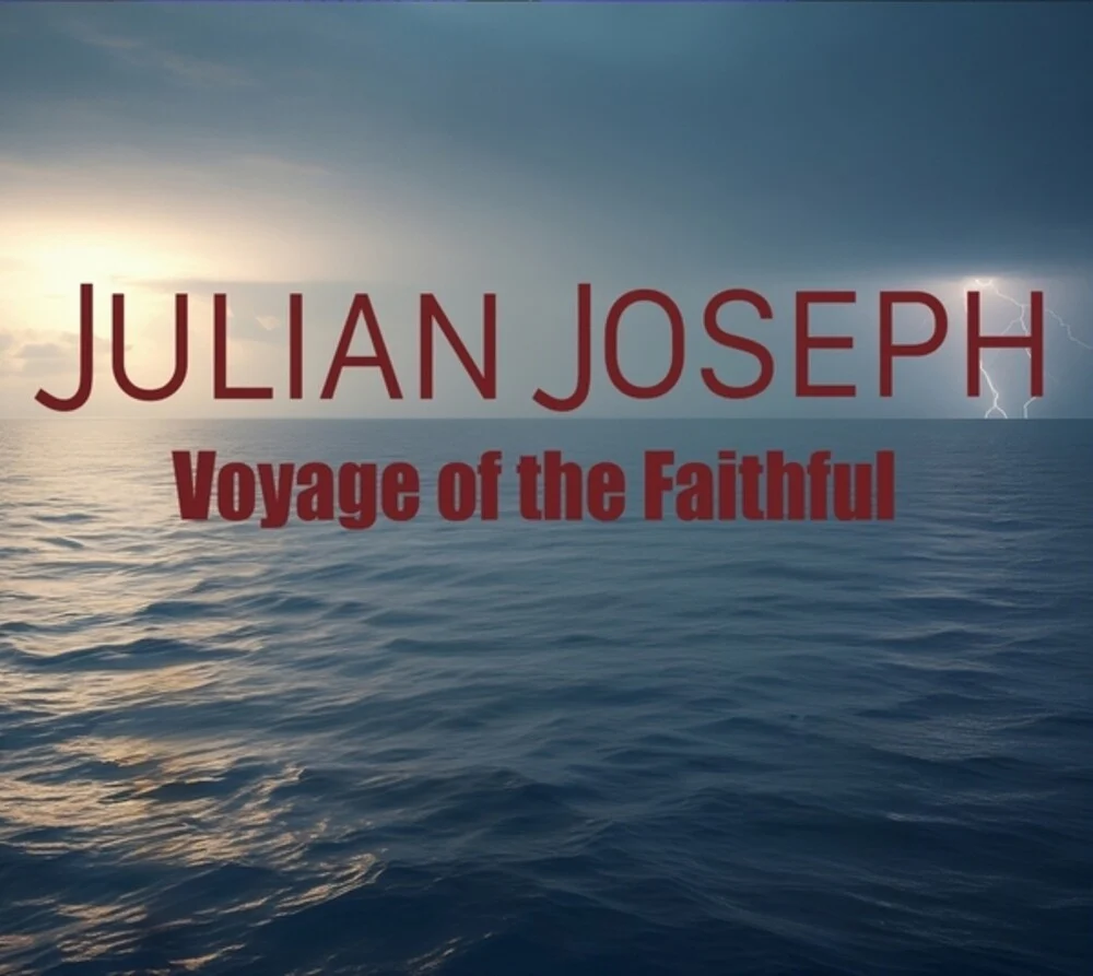 Julian Joseph - Voyage Of The Faithful (CD)