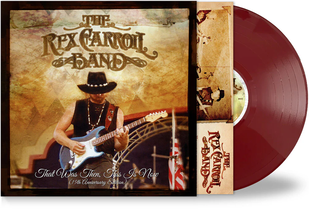 Rex Carroll Band - That Was Then This Is Now (15th Anniversary) (Limited Edition)