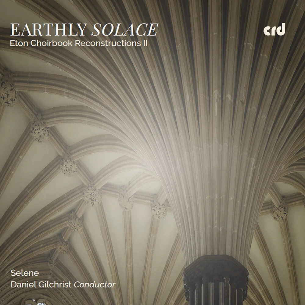 Selene - Earthly Solace - Eton Choirbook Reconstructions Ii (CD)