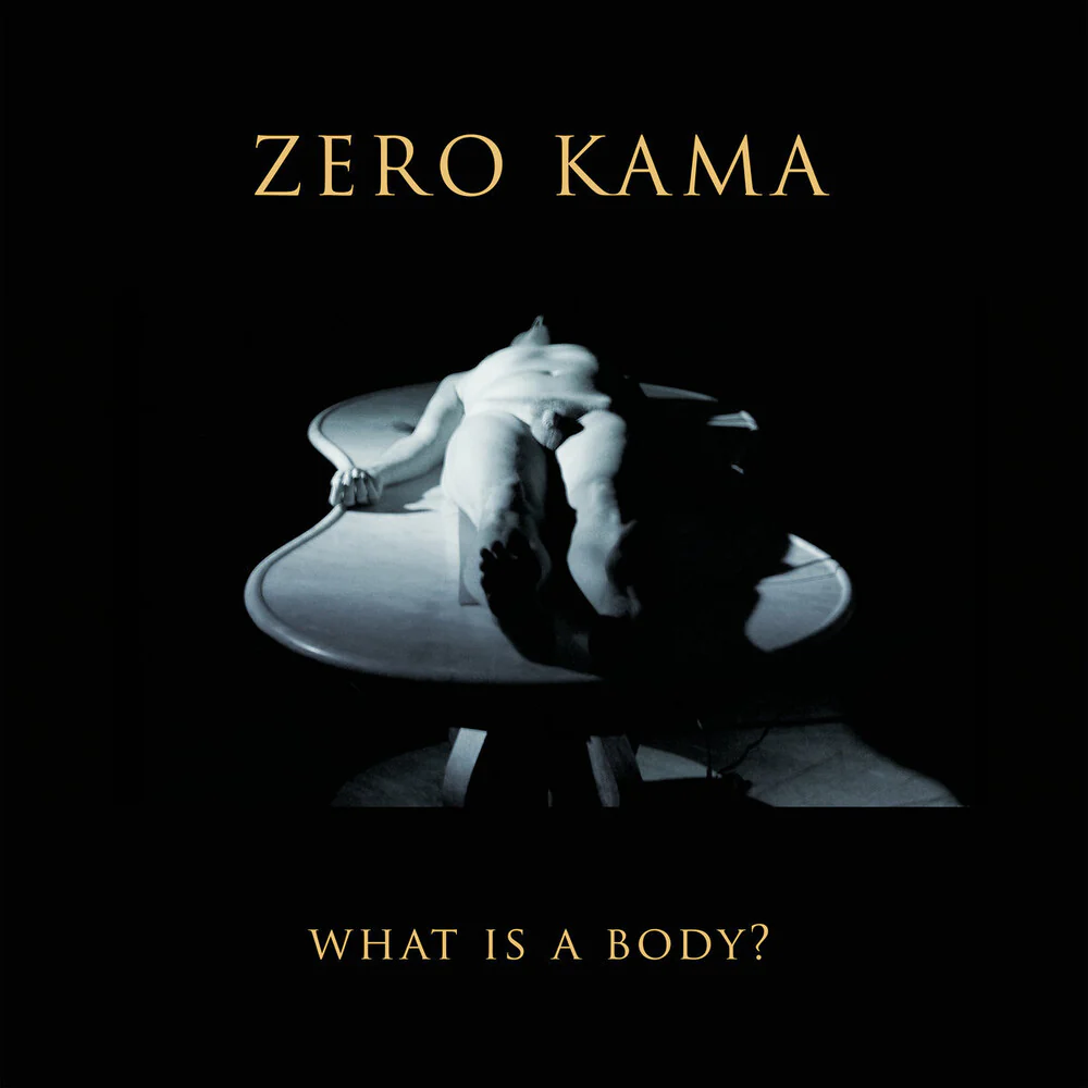 Zero Kama - What Is A Body (With Booklet)
