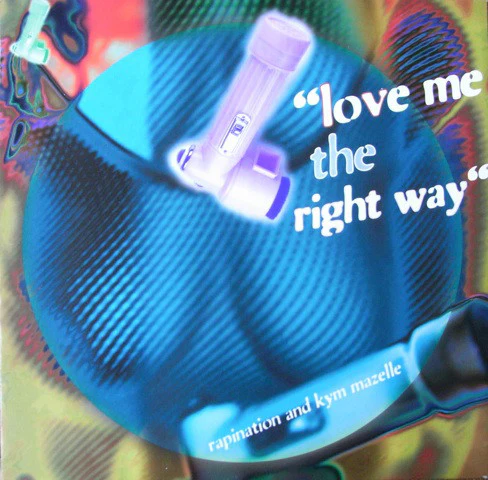 Rapination* & Kym Mazelle - Love Me The Right Way (12") (Very Good Plus (VG+)) (Very Good Plus (VG+))